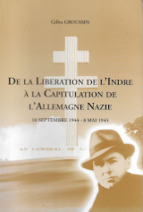Couverture de  De la libération de l'Indre à la capitulation de l'Allemagne nazie
