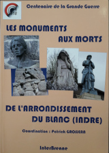 Couverture de  Les monuments aux morts de l'arrondissement du Blanc (Indre)