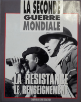 Couverture de  La Seconde Guerre Mondiale - La résistance - Le renseignement