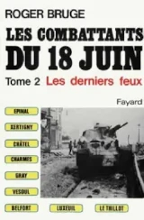 Couverture de  Les combattants du 18 Juin - Les derniers feux