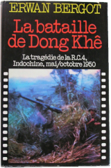 Couverture de  La bataille de Dong Khé : la tragédie de la R.C.4, Indochine, mai/octobre 1950